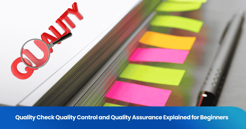 Quality Check Quality Control and Quality Assurance Explained for Beginners